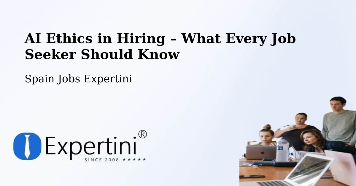 AI Ethics in Recruitment & Hiring – Polinyà - Polinyà, Spain Jobs Expertini