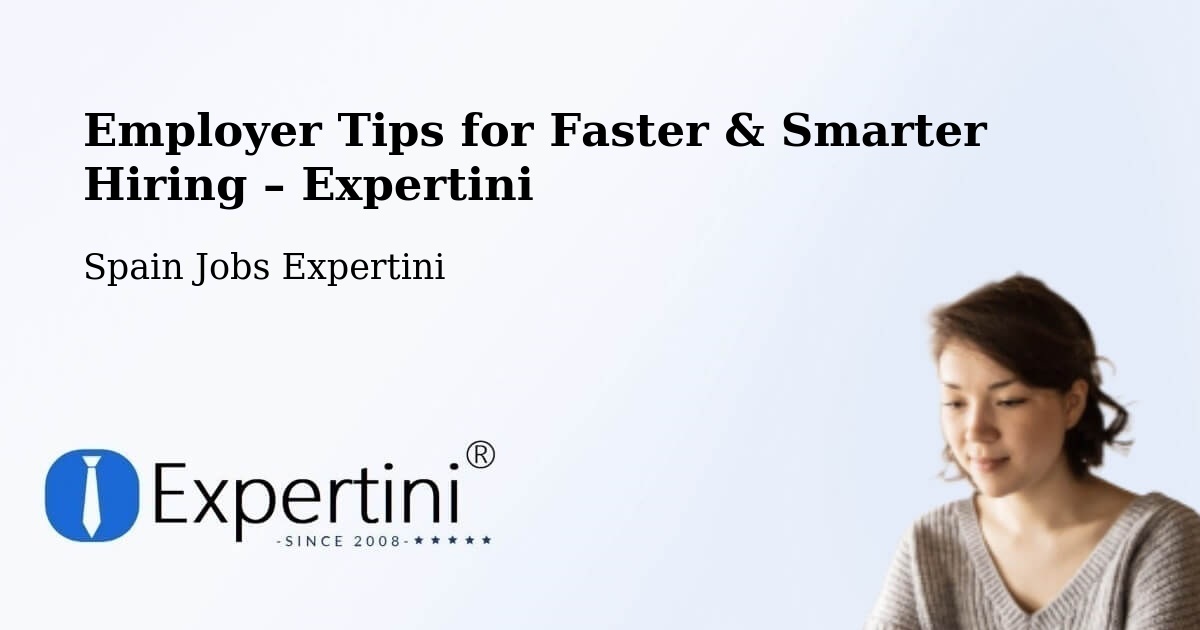 Employer Tips for Hiring & Recruitment – Polinyà - Polinyà, Spain Jobs Expertini